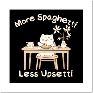 Funny quote More Spaghetti Less upsetti Posters and Art